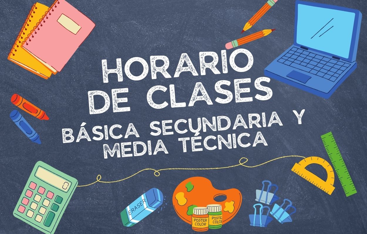 HORARIOS DE CLASE – BÁSICA SECUNDARIA Y MEDIA